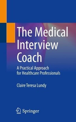 The Medical Interview Coach: A Practical Approach for Healthcare Professionals b