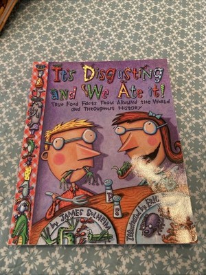 It's Disgusting and We Ate it! by James Solheim Scholastic First Printing 1999