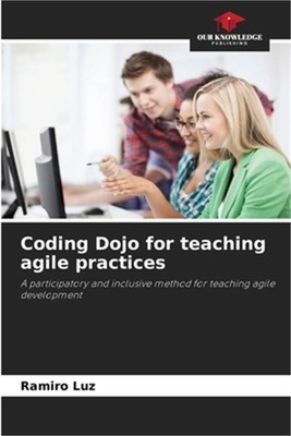 Coding Dojo for teaching agile practices (Paperback or Softback)
