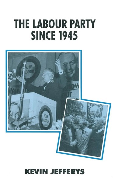 Kevin Jefferys | The Labour Party Since 1945 | Taschenbuch | Englisch (1993)-image
