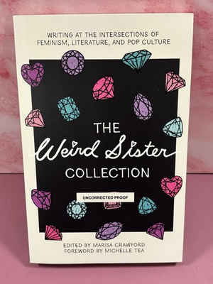 #ad #ad The Weird Sister Collection: Writing at the Intersections of FeminismLiterature $11.90