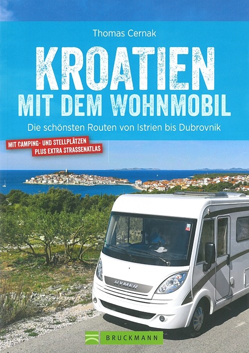 Kroatien mit dem Wohnmobil Routen/Plätze/Reiseführer/Camper/Touren/Stellplätze