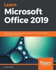 Learn Microsoft Office 2019 : A Comprehensive Guide to Getting St