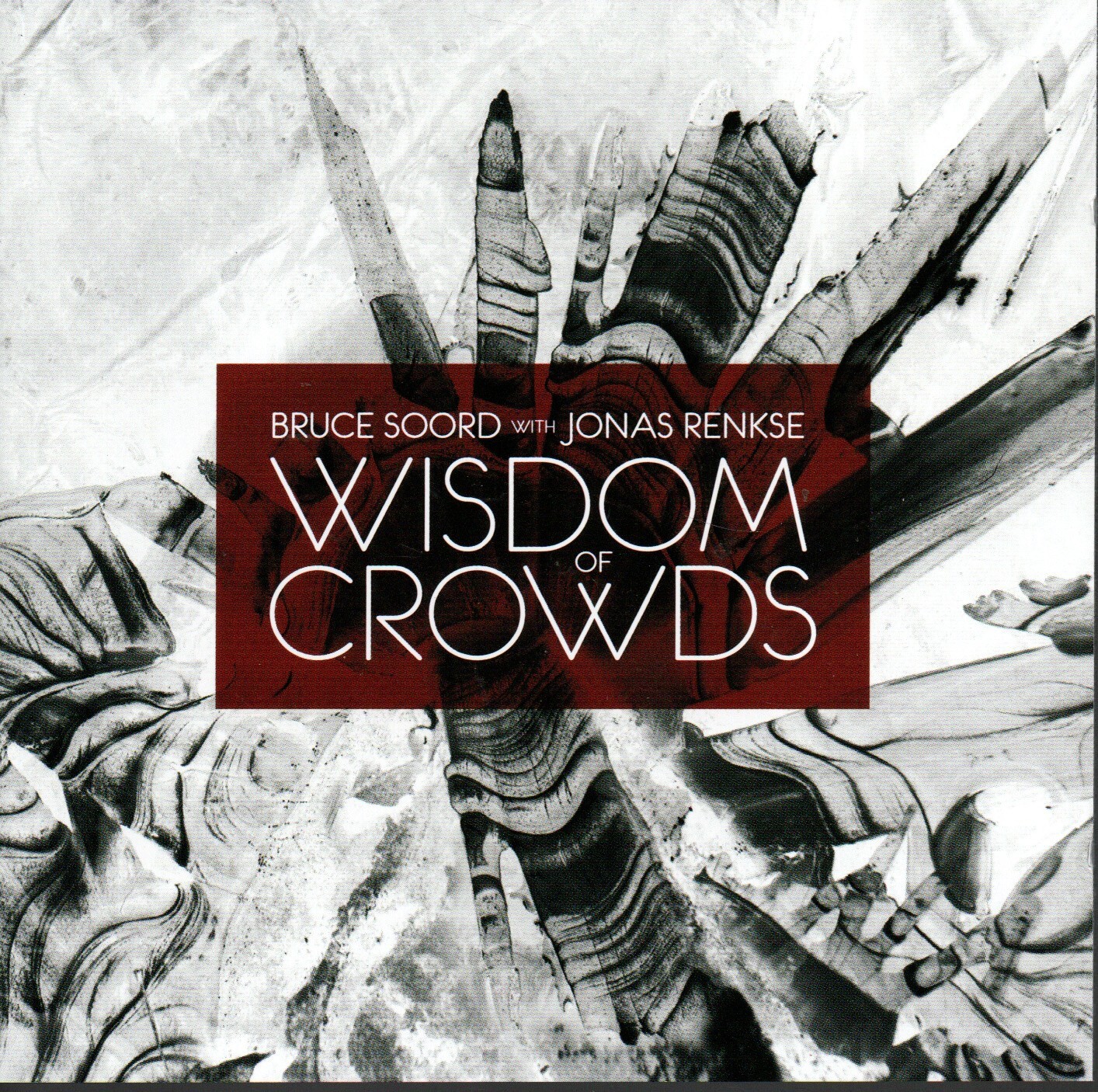 BRUCE SOORD WITH JONAS RENKSE - Wisdom of crowds - CD album