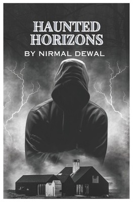 Haunted Horizons: Echoes of the Supernatural Anthology by Nirmal Dewal Paperback