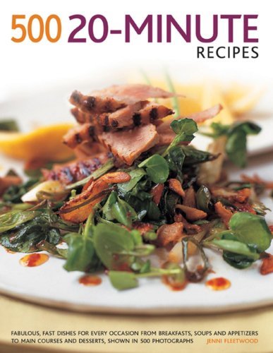 500 20-Minute recipes: Fabulous, fast dishes for every occasion .9781781460160