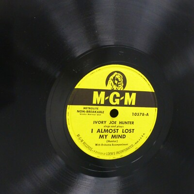 Ivory Joe Hunter R&B 78 I ALMOST LOST MY MIND If I Give You My Love M-G-M g 1160