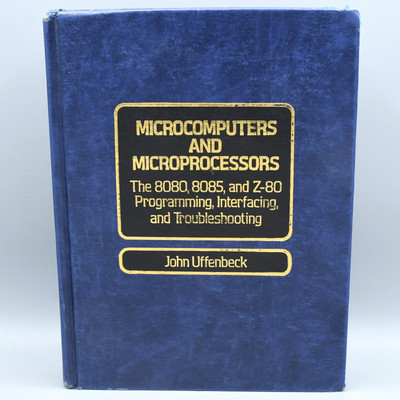 Microcomputers Microprocessors 8080 8085 Z-80 John Uffenbeck 1985 Prentice Hall