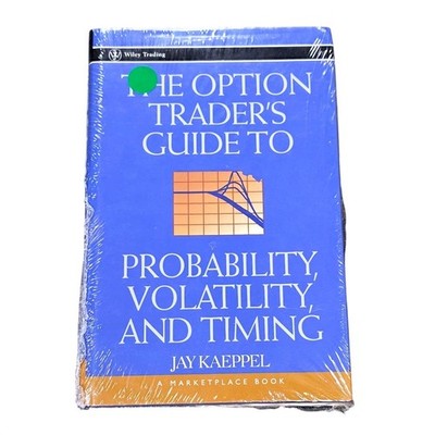 The Option Trader's Guide to Probability Volatility and Timing Jay Kaeppel Wiley