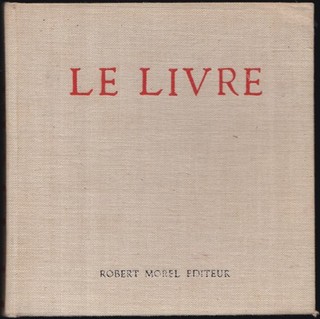 Marius AUDIN. Le Livre. Son architecture sa technique. Robert Morel 1969.