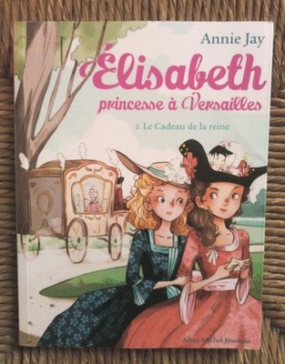 Elisabeth, Prinzessin in Versailles, Band 2: Das Geschenk der Königin von AnnieJay