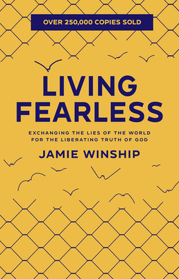 #ad Living Fearless: Exchanging the Lies of the World for the Liberating Truth of Go $12.77