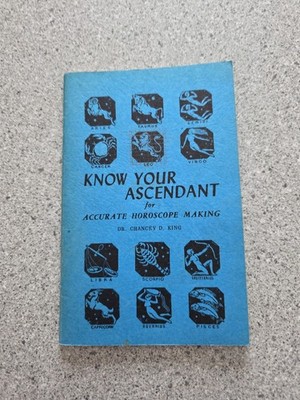 Know Your Ascendant for Accurate Horoscope Making by Dr Chancey D King (1966)