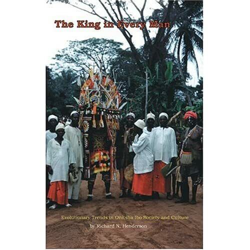 König in jedem Menschen: Evolutionary Trends in Onitsha Ibo S-Hardcover NEU Richard N - Richard N Henderson