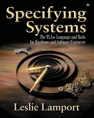 Spezifikationssysteme: Die TLA+ Sprache und Tools für Hardware und Software...
