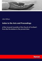 Index To The Acts And Proceedings John Wilson
