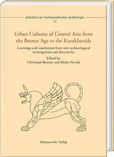 Urban Cultures of Central Asia from the Bronz...