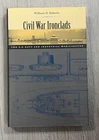 Civil War Ironclads: The U.S. Navy and Industrial By William H. Roberts
