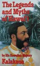 The Legends and Myths of Hawaii David Kalakaua, Rollin Mallory Daggett paperbac