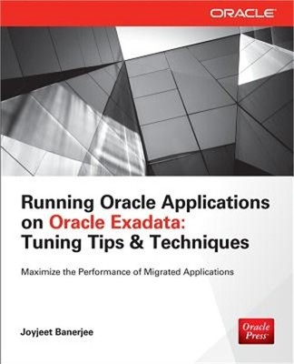 Running Applications on Oracle Exadata: Tuning Tips & Techniques (Paperback or S