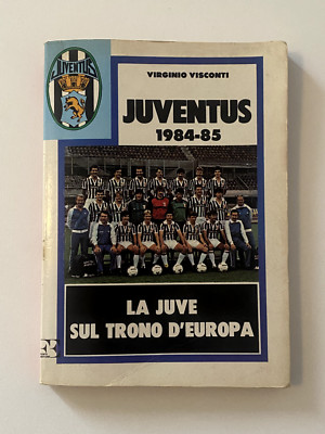Juventus 1984-85 - Juve auf dem Thron Europas - Virginio Visconti - Starker Verlag