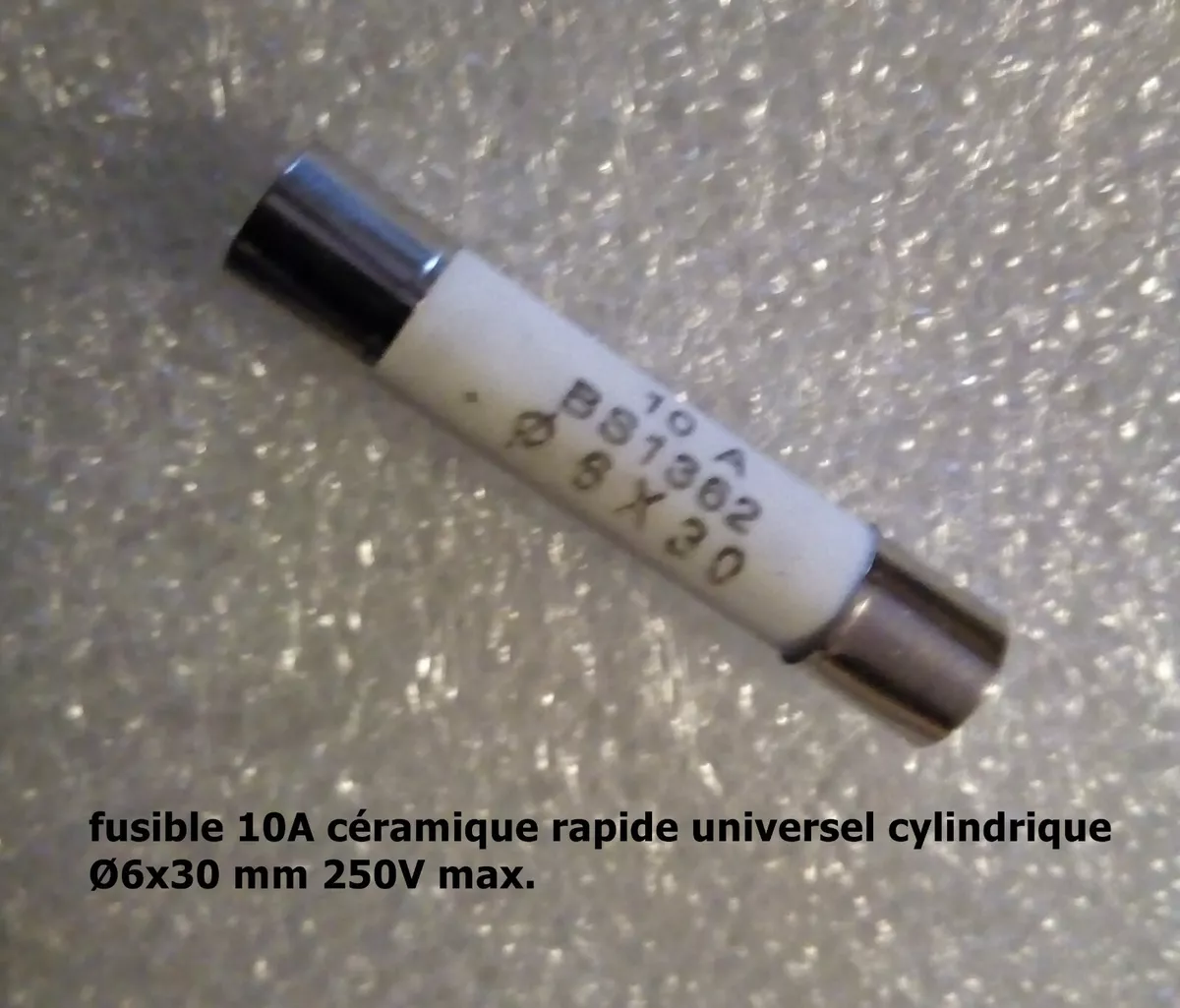fusible céramique rapide universel cylindrique 6x30 mm/ 250V calibre 10A  .F52.4