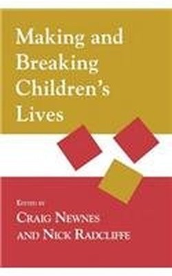 Making and Breaking Children's Lives (Critical Psychology Divisio by  1898059705