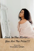 Look In The Mirror... You Are The Prize!!! Teamikka Adolph Taschenbuch Englisch