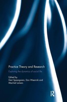 Practice Theory And Research Exploring The Dynamics Of Social Life Taschenbuch