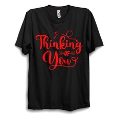 Thinking Of You Valentine T Shirt Cute Love Tee Unisex Romantic Gift