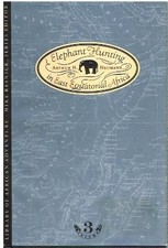 ELEPHANT HUNTING IN EAST EQUATORIAL AFRICA (LIBRARY OF By Arthur H. Neumann & J.