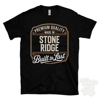 MADE IN STONE RIDGE PREMIUM QUALITY BUILT TO LAST T-SHIRT england