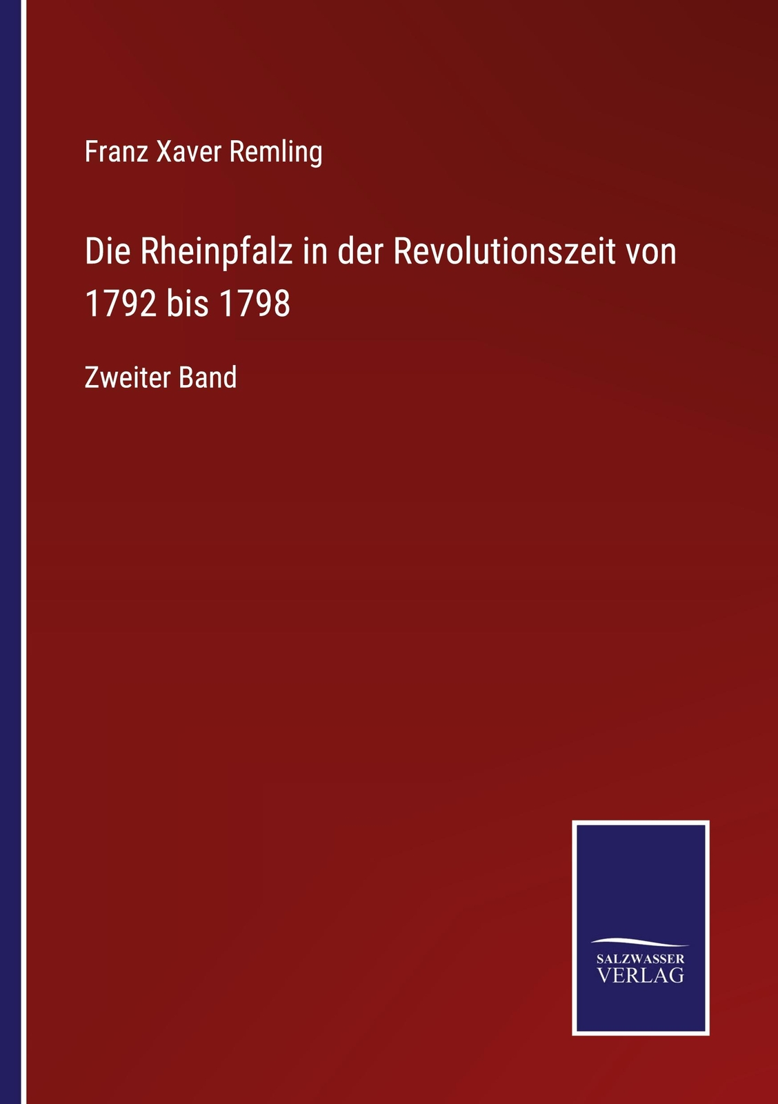 Die Rheinpfalz In Der Revolutionszeit Von 1792 Bis 1798 | Remling,
