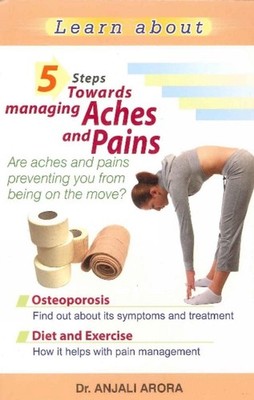 5 Steps Towards Managing Aches & Pains by Dr Anjali Arora Paperback Book