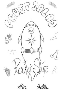Fruit Salad and Rocket Ships -  NEW ALICE. GRETTON 2024-04-18