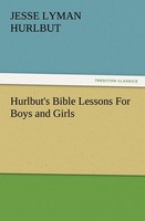 Hurlbut's Bible Lessons For Boys And Girls Jesse Lyman Hurlbut
