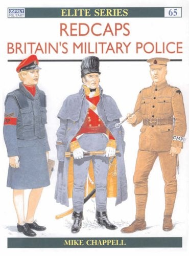 Redcaps: The British Army's Provost Troops (Elite)-Mike Chappell