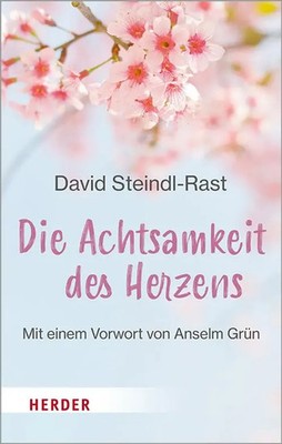 Die Achtsamkeit des Herzens | David Steindl-Rast | Taschenbuch | HERDER spektrum