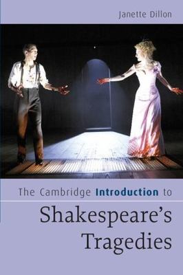 Cambridge Introduction to Shakespeare's Tragedies, Paperback by Dillon, Janet...