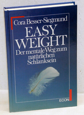 Cora Besser-Siegmund - EASY WEIGHT - Der mentale Weg zum natürlichen Schlanksein