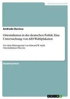 Andrada Davisca | Orientalismus In Der Deutschen Politik. Eine Untersuchung...