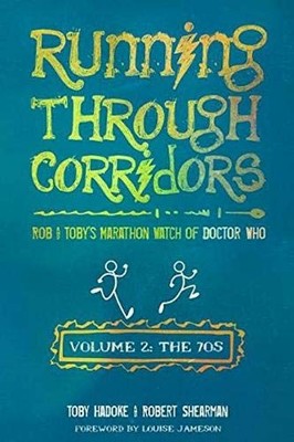 RUNNING THROUGH CORRIDORS 2: ROB AND TOBY'S MARATHON WATCH By Toby Hadoke NEW
