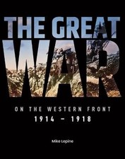 The Great War on the Western Front, Mike Lepine,