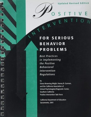 Positive intervention for serious behavior problems: Best practices in imple...