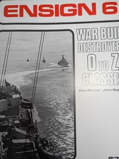 Ensign 6: War Built Destroyers O to Z Classes by Alan Raven & John Roberts