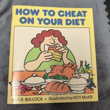 How To Cheat On Your Diet By H R Bullock Roy McKie