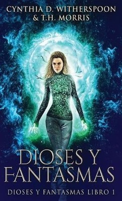 Dioses y Fantasmas by Cynthia Witherspoon (Spanish) Hardcover Book