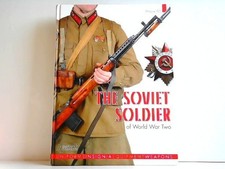 Soviet Soldier of World War Two - Uniforms, I...