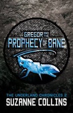 Gregor and the Prophecy of Bane (The Underland Chronicles) By S .9781407137049