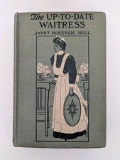 The Up-to-Date Waitress Janet McKenzie Hill 1919 Cooking Cookbook Etiquette VTG